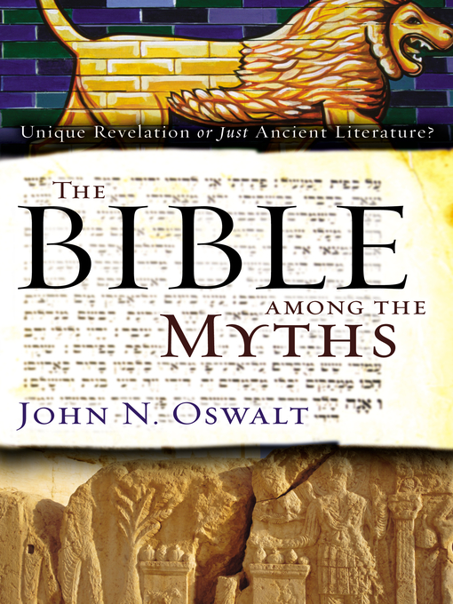 Title details for The Bible among the Myths by John N. Oswalt - Wait list